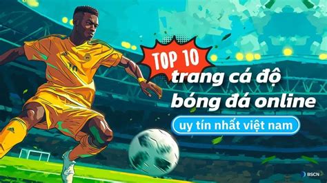 Top 10 trang cá cược thể thao, bóng đá uy tín Việt Nam 2022.